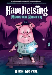 Ham Helsing #2: Monster Hunter (Rich Moyer)