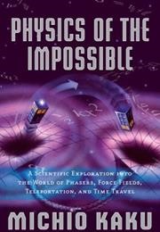 Physics of the Impossible (Michio Kaku)