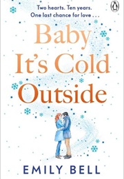 Baby It&#39;s Cold Outside (Emily Bell)