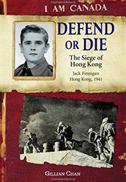 Defend or Die: The Siege of Hong Kong, Jack Finnigan, Hong Kong, 1941 (Gillian Chan)