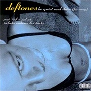 Deftones - Be Quiet and Drive (Far Away)
