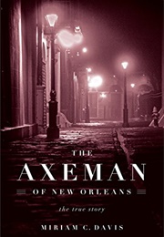 The Axeman of New Orleans (Miriam C. Davis)