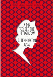 A Pin to See the Peepshow (F. Tennyson Jesse)