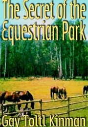 The Secret of the Equestrian Park (Gay Toltl Kinman)