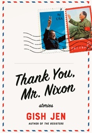 Thank You, Mr. Nixon: Stories (Gish Jen)