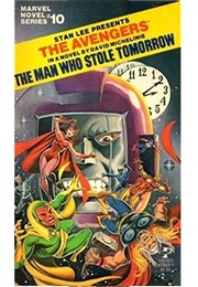 The Avengers: The Man Who Stole Tomorrow (David Michelinie)