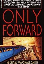 Only Forward (Michael Marshall Smith)