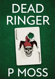 Dead Ringer (P Moss)