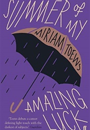 Summer of My Amazing Luck (Miriam Toews)