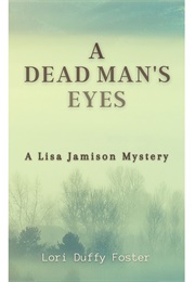 A Dead Man's Eyes (Lori Duffy)