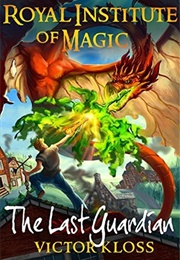 The Last Guardian (Royal Institute of Magic #5) (Victor Kloss)