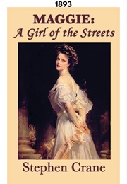 Maggie: A Girl of the Streets (1893) (Stephen Crane)