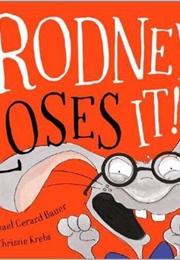 Rodney Loses It! (Michael Gerard Bauer)