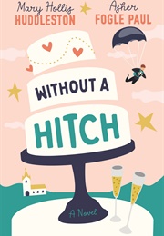 Without a Hitch (Mary Huddleston &amp; Asher Fogle Paul)