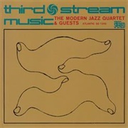 The Modern Jazz Quartet - Third Stream Music