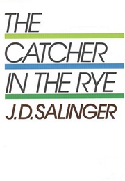 The Catcher in the Rye (J.D. Salinger)