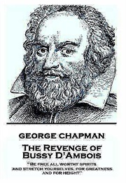 The Revenge of Bussy D'Ambois (George Chapman)