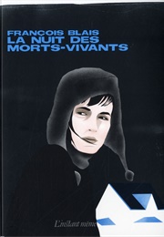 La Nuit Des Morts-Vivants (François Blais)