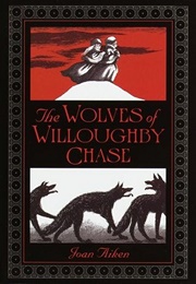 The Wolves of Willoughby Chase (Joan Aiken)