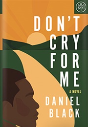 Don&#39;t Cry for Me (Daniel Black)