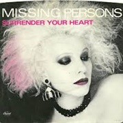 Surrender Your Heart - Missing Persons