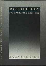 Monolithos, Poems 1962 and 1982 (Jack Gilbert)