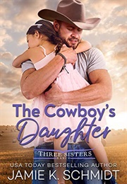 The Cowboy's Daughter (Jamie K. Schmidt)