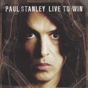 Paul Stanley - Live to Win