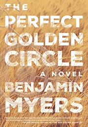 The Perfect Golden Circle (Benjamin Myers)