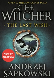 The Last Wish (The Witcher, #0.5) (Andrzej Sapkowski)