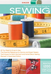 Singer Complete Photo Guide to Sewing (Singer Sewing Machines)