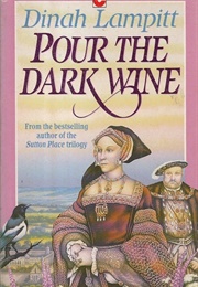 Pour the Dark Wine (Dinah Lampitt)