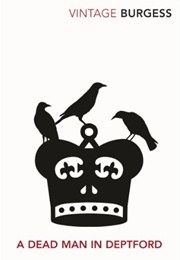 A Dead Man in Deptford (Anthony Burgess)