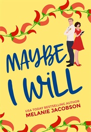 Maybe I Will (Melanie Jacobson)