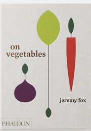 On Vegetables (Jeremy Fox)
