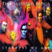 The Flower Kings - Stardust We Are