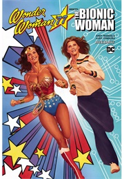 Wonder Woman &#39;77 Meets Bionic Woman (Andy Mangels)