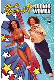 Wonder Woman '77 Meets Bionic Woman (Andy Mangels)