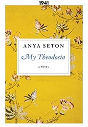 My Theodosia (1941) (Anya Seton)