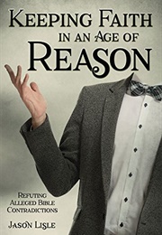 Keeping Faith in an Age of Reason (Jason Lisle)