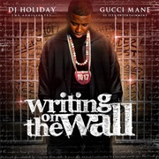 DJ Holiday & Gucci Mane - Writing on the Wall