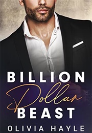 Billion Dollar Beast (Olivia Hayle)