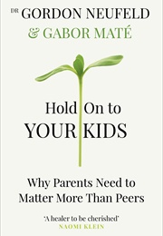 Hold on to Your Kids (Gabor Mate)