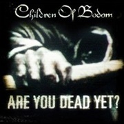 "Are You Dead Yet?" by Children of Bodom