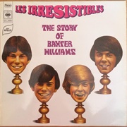 The Story of Baxter Williams Les Irrésistibles