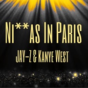 'N**Gas in Paris' by Jay Z & Kanye West