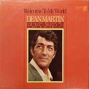 Welcome to My World - Dean Martin