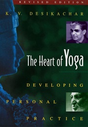 The Heart of Yoga (T.K.V. Desikachar)
