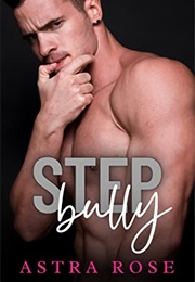 Stepbully (Astra Rose)