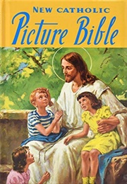 New Catholic Picture Bible (Lawrence G. Lovasik)